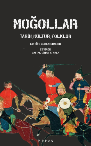 Moğollar;Tarih Kültür Folklor | Kolektif | Pinhan Yayıncılık