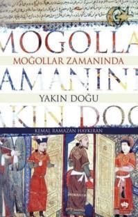 Moğollar Zamanında Yakın Doğu | Kemal Ramazan Haykıran | Ötüken Neşriy