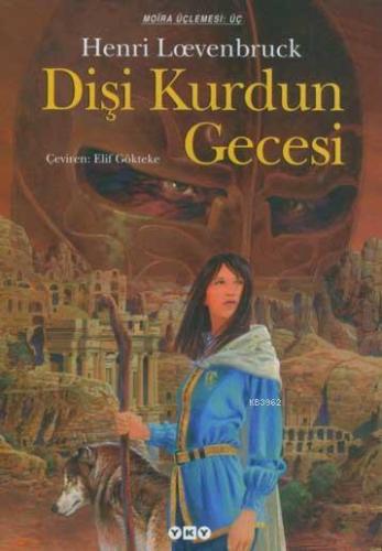 Moira Üçlemesi 3 - Dişi Kurdun Gecesi | Henri Loevenbruck | Yapı Kredi