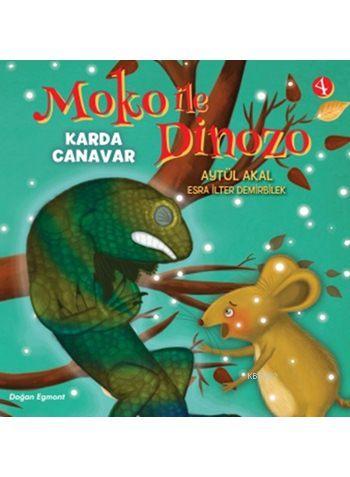 Moko ile Dinozo - 4: Karda Canavar (6+ Yaş) | Aytül Akal | Doğan Çocuk