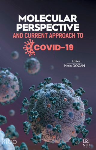 Molecular Perspective and Current Approach to Covid-19 | Metin Doğan |