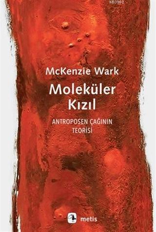 Moleküler Kızıl; Antroposen Çağının Teorisi Molecular Red: Theory of t