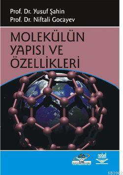 Molekülün Yapısı ve Özellikleri | Yusuf Şahin | Nobel Yayın Dağıtım