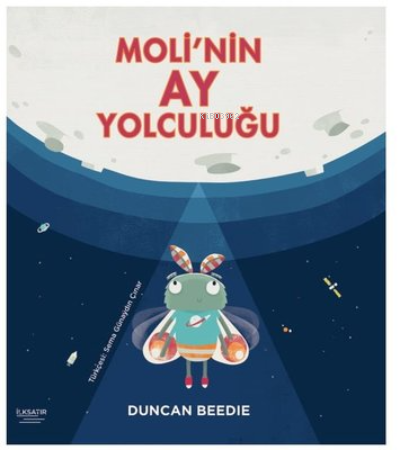 Moli'nin Ay Yolculuğu | Duncan Beedie | İlkSatır Yayınları