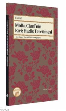 Molla Caminin Kırk Hadis Tercümesi; Fuzuli | Yaşar Çalışkan | Büyüyen 