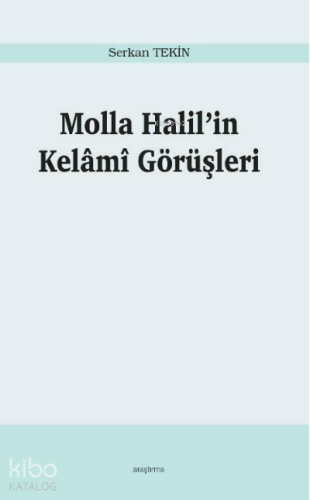 Molla Halil’in Kelâmî Görüşleri | Serkan Tekin | Araştırma Yayınları