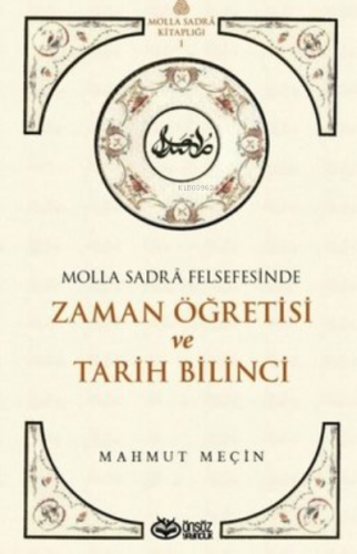 Molla Sadra Felsefesinde Zaman Öğretisi ve Tarih Bilinci | Mahmut Meçi