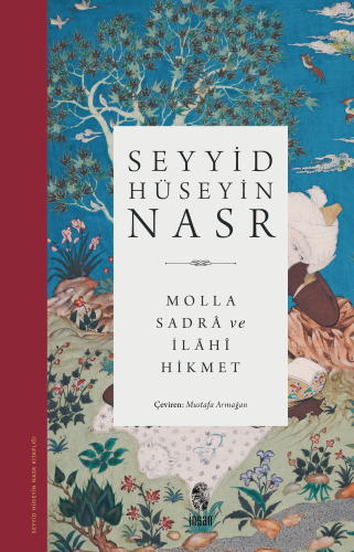 Molla Sadra ve İlahi Hikmet | Seyyid Hüseyin Nasr | İnsan Yayınları