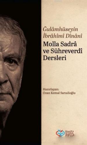 Molla Sadra ve Sühreverdi Dersleri | Ğulamhüseyin İbrahimi Dinanî | Ön