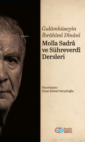 Molla Sadra ve Sühreverdi Dersleri | Ğulamhüseyin İbrahimi Dinanî | Ön