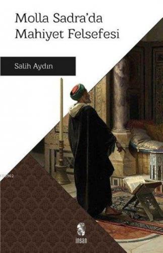 Molla Sadra'da Mahiyet Felsefesi | Salih Aydın | İnsan Yayınları