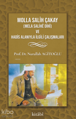 Molla Salih Çakay (Mela Salihê Dihî) Ve Hadis Alanıyla İlgili Çalışmal