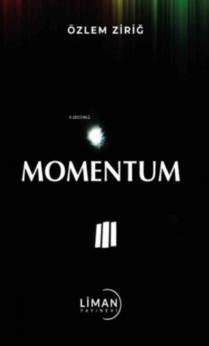 Momentum | Özlem Ziriğ | Liman Yayınevi