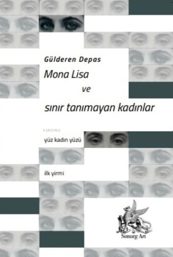 Mona Lisa ve Sınır Tanımayan Kadınlar | Gülderen Depas | Simurg Art Ya