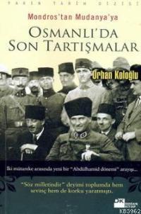 Mondros´tan Mudanya´ya Osmanlı´da Son Tartışmalar | Orhan Koloğlu | Do