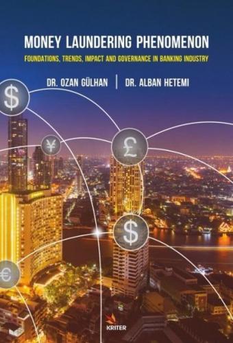 Money Laundering Phenomenon; Foundations, Trends, Impact, and Governan