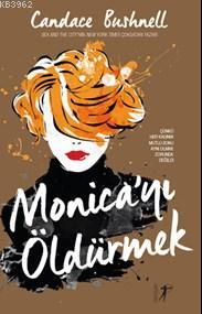 Monica'yı Öldürmek | Candace Bushnell | Artemis Yayınları