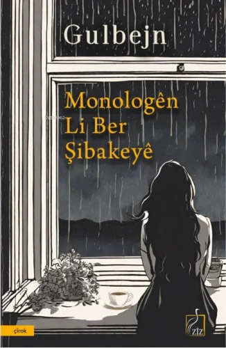 Monologên Li Ber Şibakeyê | Gulbejn | Zîz Yayınları