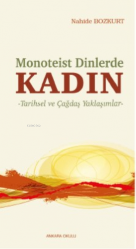 Monoteist Dinlerde Kadın;Tarihsel ve Çağdaş Yaklaşımlar | Nahide Bozku