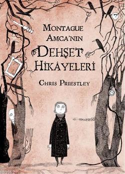 Montague Amca'nın Dehşet Hikayeleri | Chris Priestley | Tudem Yayınlar