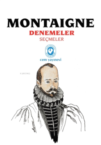 Montaigne Denemeler Seçmeler | Michel De Montaigne | Cem Yayınevi