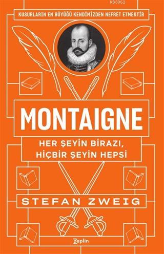 Montaigne: Her Şeyin Birazı, Hiçbir Şeyin Hepsi | Stefan Zweig | Zepli