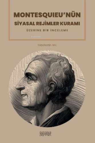 Montesquıeu’nün Siyasal Rejimler Kuramı Üzerine Bir İnceleme | Sabahat