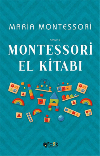 Montessori El Kitabı | Maria Montessori | Fark Yayınları