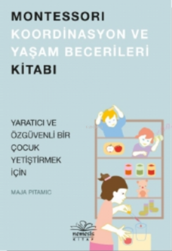 Montessori Koordinasyon ve Yaşam Becerileri Kitabı | Maja Pitamic | Ne