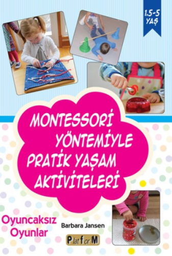 Montessori Yöntemiyle Pratik Yaşam Aktiviteleri | Barbara Janson | Pla