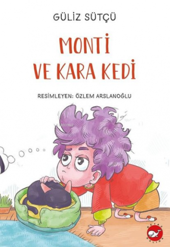 Monti ve Kara Kedi | Güliz Sütçü | Beyaz Balina Yayınları