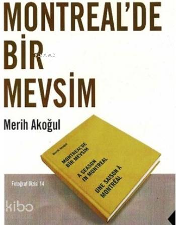 Montreal'de Bir Mevsim | Merih Akoğlu | İlke Kitap