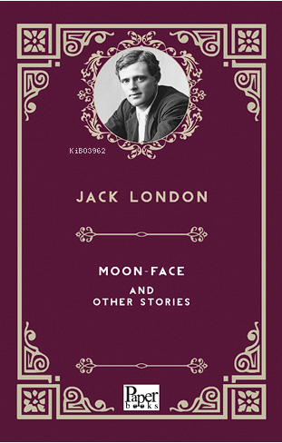 Moon Face and Other Stories | Jack London | Paper Books