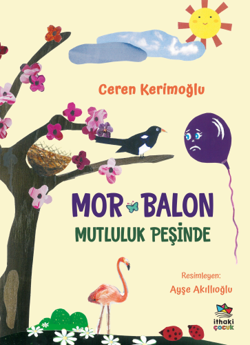 Mor Balon Mutluluk Peşinde | Ceren Kerimoğlu | İthaki Çocuk Yayınları