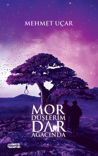 Mor Düşlerim Dar Ağacında | Mehmet Uçar | Tebeşir Yayınları