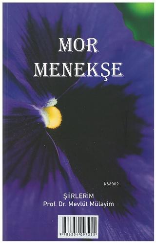 Mor Menekşe; Şiirlerim | Mevlüt Mülayim | Atlas Akademi Yayınları