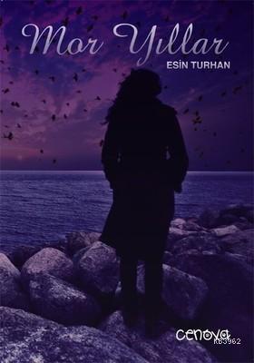 Mor Yıllar | Esin Turhan | Cenova Yayınları