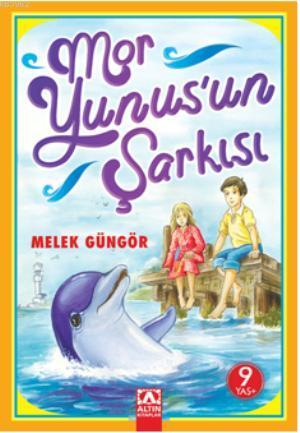 Mor Yunusun Şarkısı | Melek Güngör | Altın Kitaplar