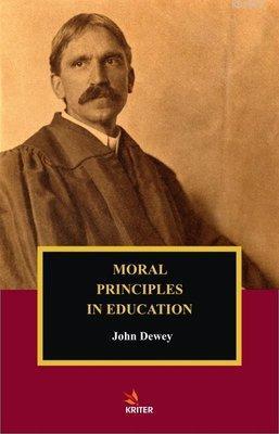 Moral Principles In Education | John Dewey | Kriter Yayınları