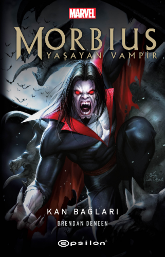 Morbius Yaşayan Vampir -Kan Bağları | Brendan Deneen | Epsilon Yayınev