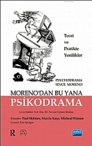 Moreno'dan Bu Yana Psikodrama; Teori ve Uygulamada Yenilikler | Paul H