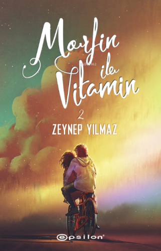 Morfin ile Vitamin 2 | Zeynep Yılmaz | Epsilon Yayınevi