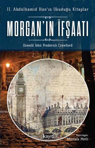 Morgan'ın İfşaatı; 2. Abdülhamid'in Okuduğu Kitaplar | Oswald John Fre