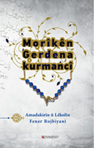 Morıkên Gerdena Kurmancî | Fener Rojbiyani | Peywend