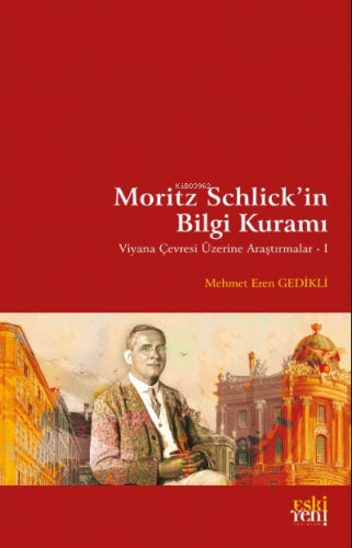 Moritz Schlick'in Bilgi Kuramı | Mehmet Eren Gedikli | Eski Yeni Yayın