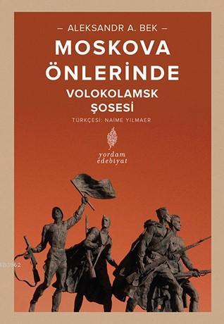 Moskova Önlerinde; Volokolamks Şosesi | Aleksandr Alfredoviç Bek | Yor