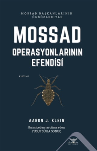 Mossad - Operasyonlarının Efendisi | Aaron J. Klein | Altınordu Yayınl