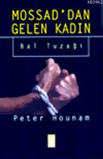 Mossaddan Gelen Kadın; Bal Tuzağı | Peter Hounam | Timaş Yayınları