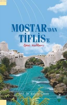 Mostar'dan Tiflis'e Gezi Notları | Rıdvan Canım | Grafiker Yayınları