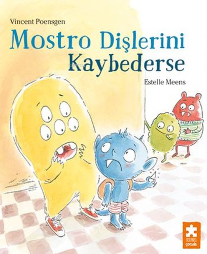 Mostro Dişlerini Kaybederse | Vincent Poensgen | Eksik Parça Yayınları